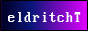eldritchT's Home page